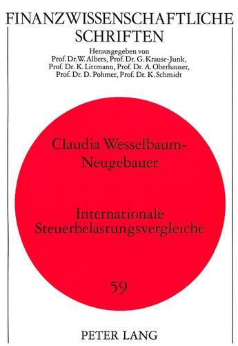 Internationale Steuerbelastungsvergleiche - Finanzwissenschaftliche Schriften 59 (Paperback)