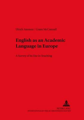 English as an Academic Language in Europe: A Survey of Its Use in Teaching - Duisburger Arbeiten zur Sprach und Kulturwissenschaft Duisburg Papers on Research in Language and Culture 48 (Paperback)