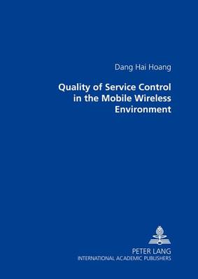 Quality of Service Control in the Mobile Wireless Environment (Paperback)