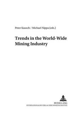Trends in the World-Wide Mining Industry (Paperback)