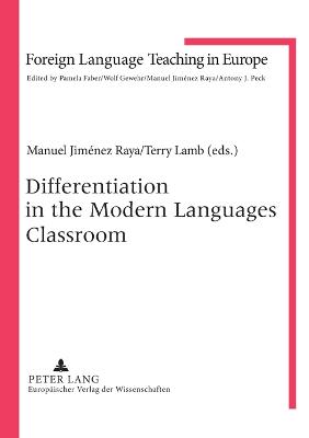 Differentiation in the Modern Languages Classroom: v. 7 - Foreign Language Teaching in Europe 7 (Paperback)