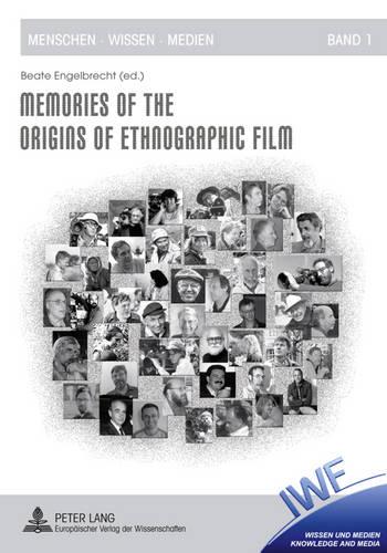 Memories of the Origins of Ethnographic Film - Menschen Wissen Medien 1 (Paperback)