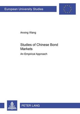 Studies of Chinese Bond Markets: An Empirical Approach (Paperback)