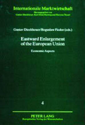 Eastward Enlargement of the European Union: Economic Aspects - Internationale Marktwirtschaft 4 (Paperback)