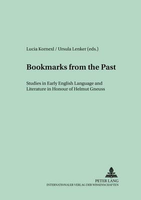 Bookmarks from the Past: Studies in Early English Language and Literature in Honour of Helmut Gneuss - Munchener Universitatsschriften Texte und Untersuchungen zur Englischen Philologie 30 (Paperback)