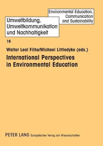International Perspectives in Environmental Education - Umweltbildung, Umweltkommunikation und Nachhaltigkeit Environmental Education, Communication and Sustainability 16 (Paperback)