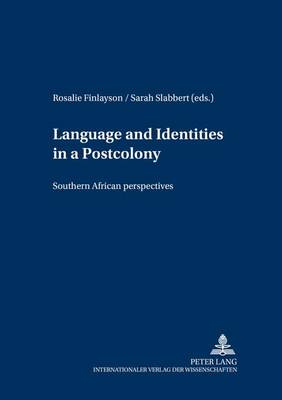Language and Identities in a Postcolony: Southern African Perspectives - Schriften Zur Afrikanistik - Research in African Studies 10 (Paperback)