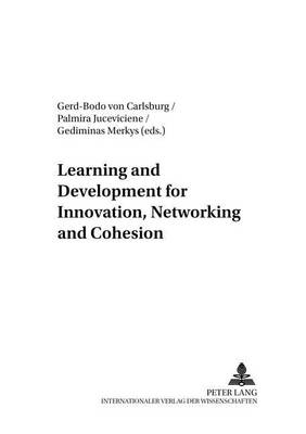 Learning and Development for Innovation, Networking and Cohesion - Baltische Studien zur Erziehungs- Und Sozialwissenschaft 12 (Paperback)