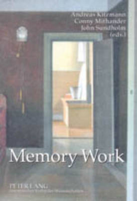 Memory Work: The Theory and Practice of Memory (Paperback)