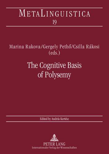 The Cognitive Basis of Polysemy: New Sources of Evidence for Theories of Word Meaning - Metalinguistica 19 (Paperback)