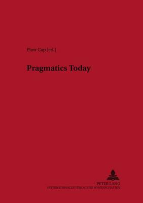 Pragmatics Today - Lodz Studies in Language 12 (Paperback)