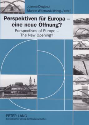 Perspektiven Fuer Europa - Eine Neue Oeffnung? Perspectives of Europe - The New Opening? (Paperback)