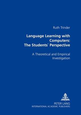 Language Learning with Computers: The Students' Perspective: A Theoretical and Empirical Investigation (Paperback)