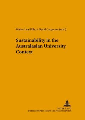 Sustainability in the Australasian University Context - Environmental Education, Communication and Sustainability 22 (Hardback)