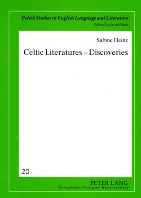 Celtic Literatures - Discoveries - Polish Studies in English Language & Literature 20 (Paperback)