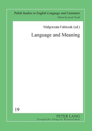 Language and Meaning: Cognitive and Functional Perspectives - Polish Studies in English Language & Literature 19 (Paperback)