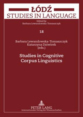 Studies in Cognitive Corpus Linguistics - Lodz Studies in Language 18 (Hardback)