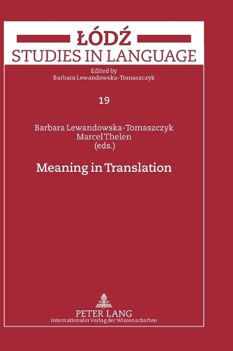 Meaning in Translation - Lodz Studies in Language 19 (Hardback)