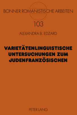 Varietaetenlinguistische Untersuchungen Zum Judenfranzoesischen - Bonner Romanistische Arbeiten 103 (Hardback)