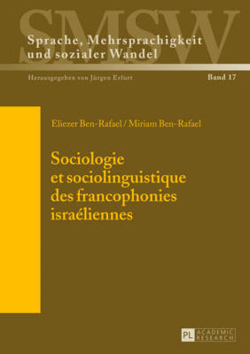 Sociologie Et Sociolinguistique Des Francophonies Israeliennes - Sprache, Mehrsprachigkeit Und Sozialer Wandel. Language. Mul 17 (Hardback)