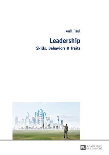 Leadership: Skills, Behaviors & Traits (Paperback)
