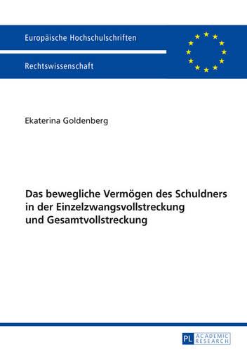 Das Bewegliche Vermoegen Des Schuldners in Der Einzelzwangsvollstreckung Und Gesamtvollstreckung - Europaeische Hochschulschriften Recht 5846 (Paperback)