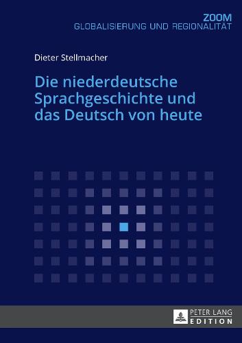 Die Niederdeutsche Sprachgeschichte Und Das Deutsch Von Heute (Paperback)