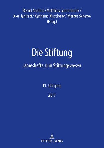 Die Stiftung; Jahreshefte zum Stiftungswesen - 11. Jahrgang, 2017 - Die Stiftung 11 (Paperback)
