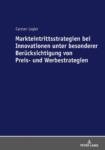 Markteintrittsstrategien bei Innovationen unter besonderer Beruecksichtigung von Preis- und Werbestrategien (Paperback)