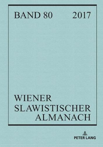 Wiener Slawistischer Almanach Band 80/2018: Schwerpunkt "Madness and Literature" Und Weitere Literaturwissenschaftliche Und Linguistische Beitraege - Wiener Slawistischer Almanach 80 (Paperback)
