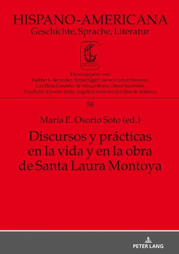Discursos Y Practicas En La Vida Y En La Obra de Santa Laura Montoya - Hispano-Americana 58 (Hardback)