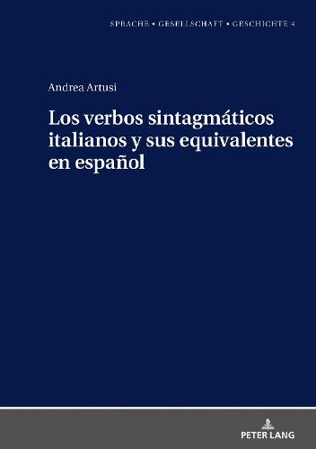 Los Verbos Sintagmaticos Italianos Y Sus Equivalentes En Espanol - Sprache - Gesellschaft - Geschichte 4 (Hardback)
