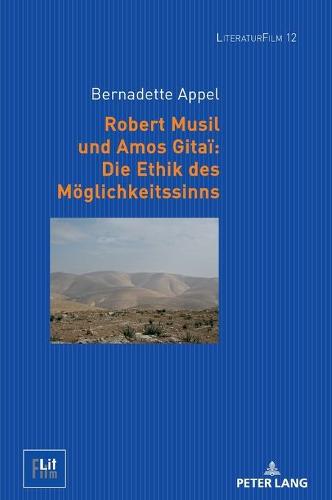 Robert Musil Und Amos Gitai Die Ethik Des Moeglichkeitssinns - Literaturfilm 12 (Hardback)