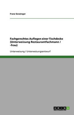 Fachgerechtes Auflegen Einer Tischdecke (Unterweisung Restaurantfachmann / -Frau) (Paperback)