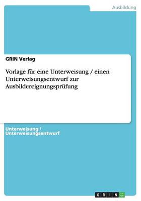 Vorlage Fur Eine Unterweisung / Einen Unterweisungsentwurf Zur Ausbildereignungsprufung (Paperback)