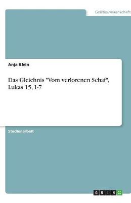 Das Gleichnis "Vom Verlorenen Schaf," Lukas 15, 1-7 (Paperback)