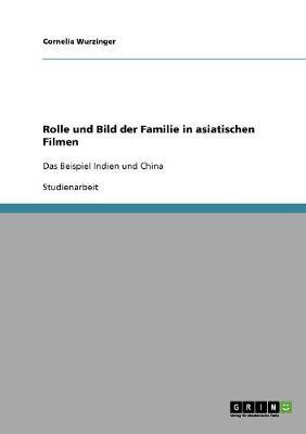 Rolle Und Bild Der Familie in Asiatischen Filmen (Paperback)