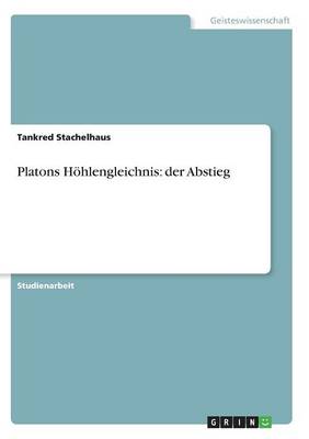 Platons Hohlengleichnis: Der Abstieg (Paperback)