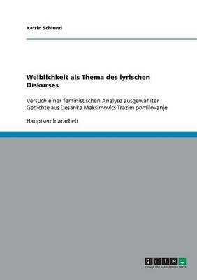 Weiblichkeit ALS Thema Des Lyrischen Diskurses (Paperback)