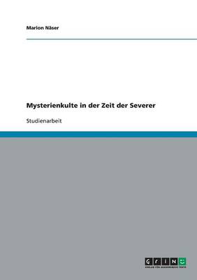 Mysterienkulte in Der Zeit Der Severer (Paperback)