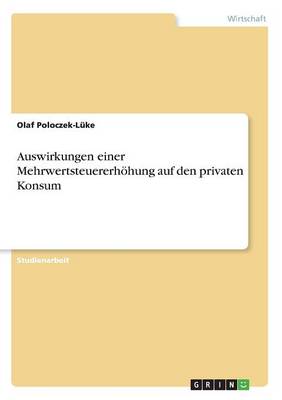 Auswirkungen Einer Mehrwertsteuererhohung Auf Den Privaten Konsum (Paperback)