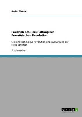 Friedrich Schillers Haltung Zur Franzosischen Revolution (Paperback)