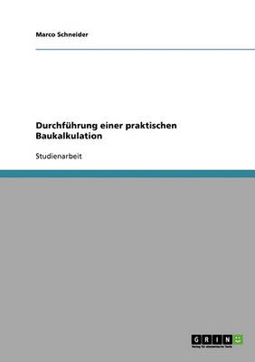 Durchfuhrung Einer Praktischen Baukalkulation (Paperback)