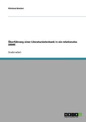 Uberfuhrung Einer Literaturdatenbank in Ein Relationales DBMS (Paperback)