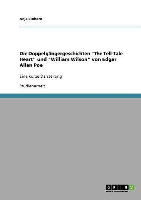 Die Doppelgangergeschichten "The Tell-Tale Heart" Und "William Wilson" Von Edgar Allan Poe (Paperback)