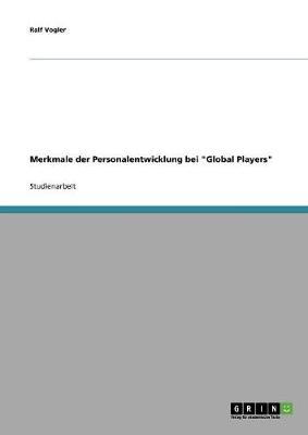Merkmale Der Personalentwicklung Bei 'Global Players' (Paperback)