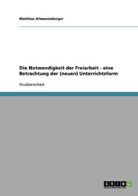 Offener Unterricht: Die Notwendigkeit Der Freiarbeit (Paperback)