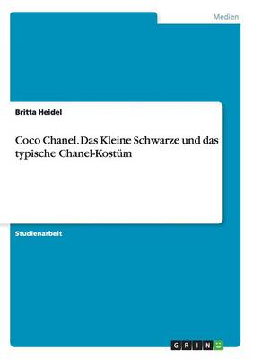 Coco Chanel. Das Kleine Schwarze Und Das Typische Chanel-Kost m (Paperback)