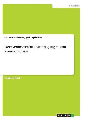 Der Genitivverfall - Auspragungen Und Konsequenzen (Paperback)