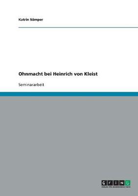 Ohnmacht Bei Heinrich Von Kleist (Paperback)